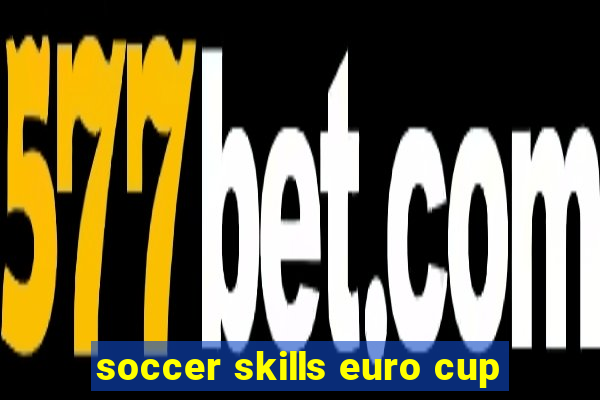 soccer skills euro cup